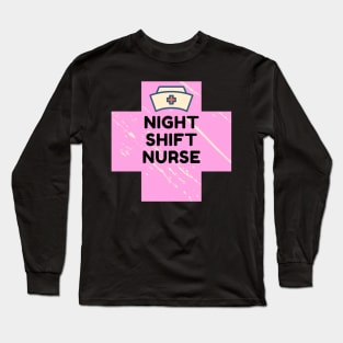 Night Shift Nurse Rules Long Sleeve T-Shirt